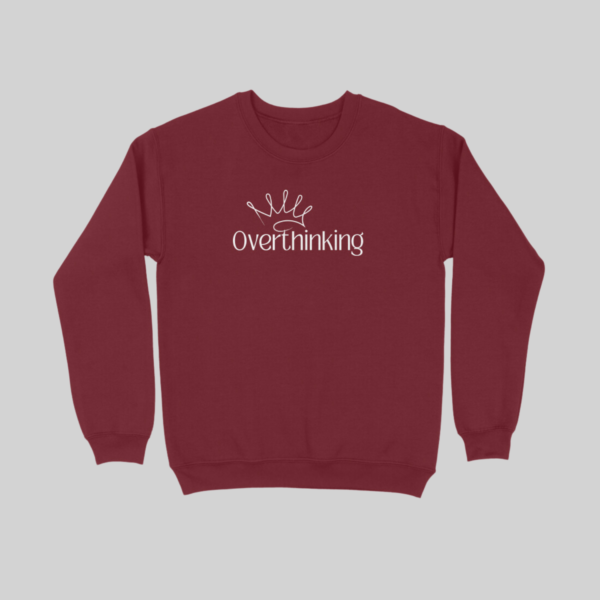 Overthinking Unisex Sweatshirt