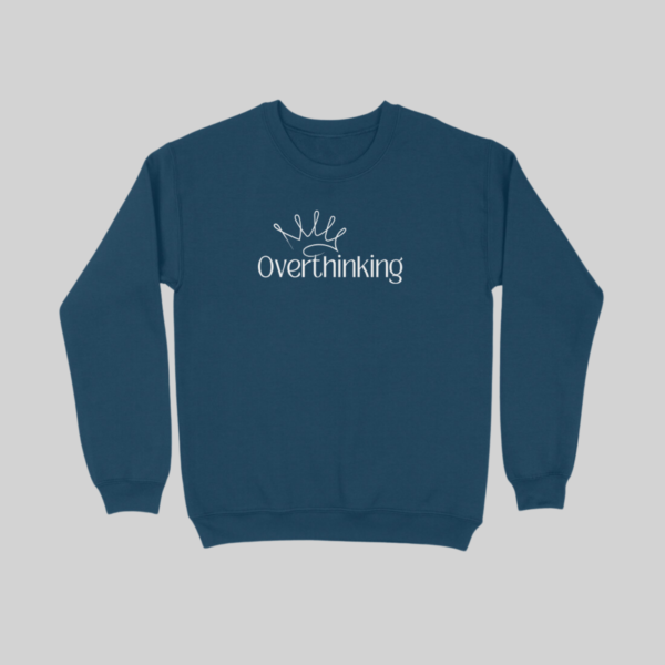 Overthinking Unisex Sweatshirt