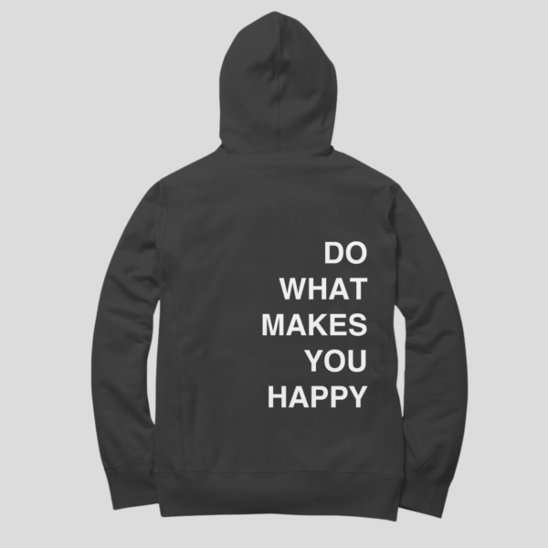 "Do What Makes You Happy" Unisex Hoodie - Image 3