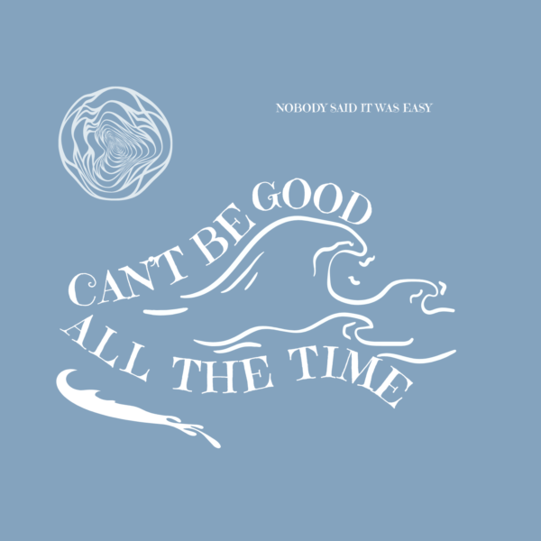 Can't Be Good All The Time Oversized T-shirt