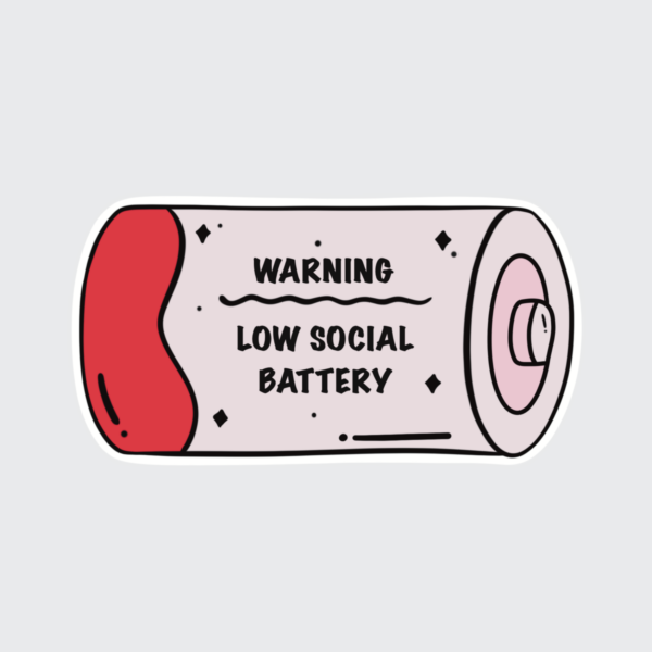 Low Social Battery - Sticker