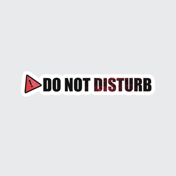 Do Not Disturb - Sticker