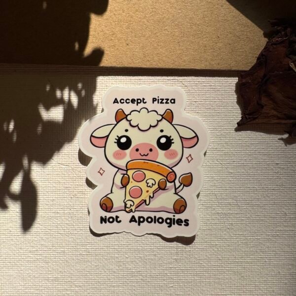 Accept Pizza, Not Apologies - Sticker